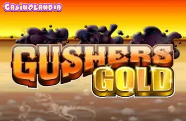 Gushers Gold by Rival Gaming