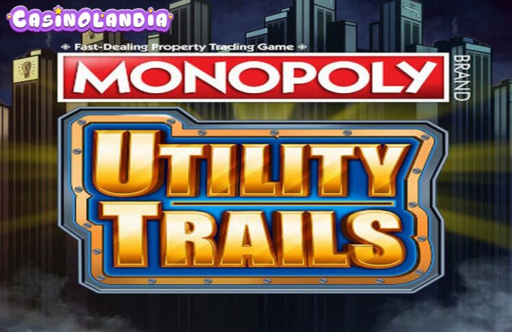 Monopoly Utility Trails by Light and Wonder