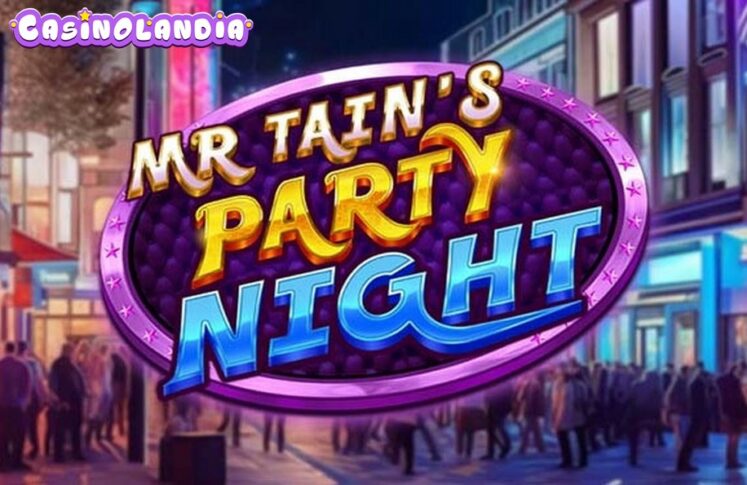 Mr Tain’s Party Night by Pragmatic Play