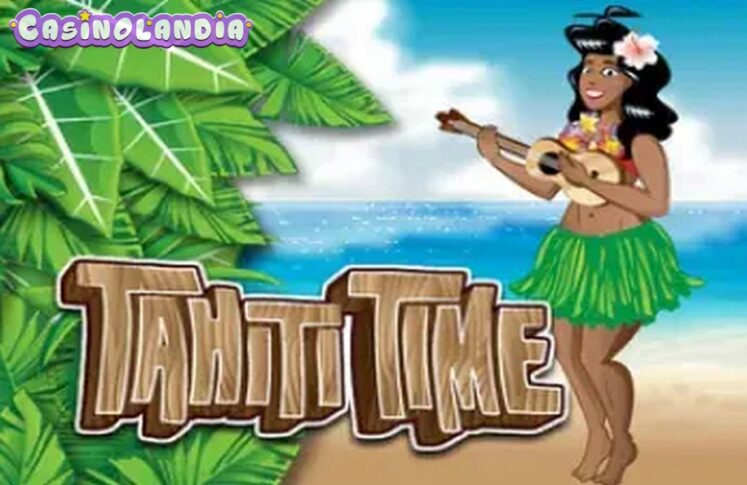 Tahiti Time by Rival Gaming