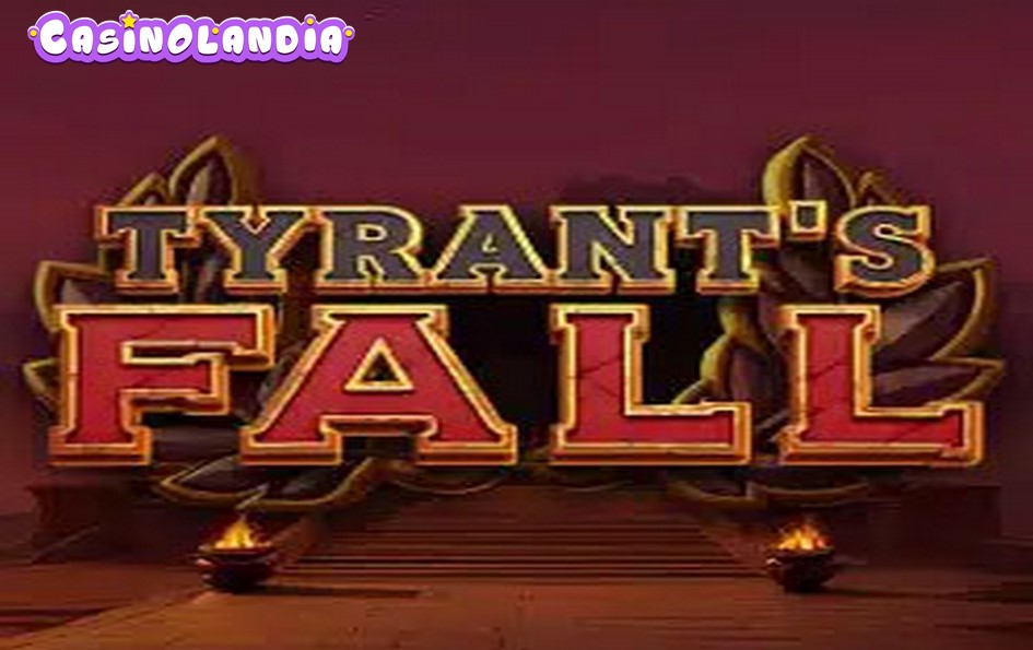 Tyrant’s Fall by Slotmill