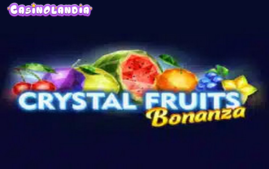 Crystal Fruits Bonanza by Tom Horn Gaming