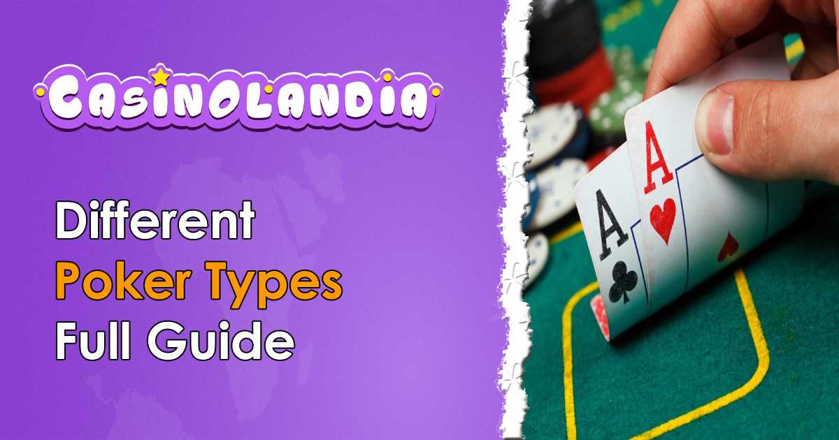 Poker Types Explored - A Complete Guide to Poker Varieties