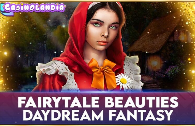 Fairytale Beauties – Daydream Fantasy by Spinomenal