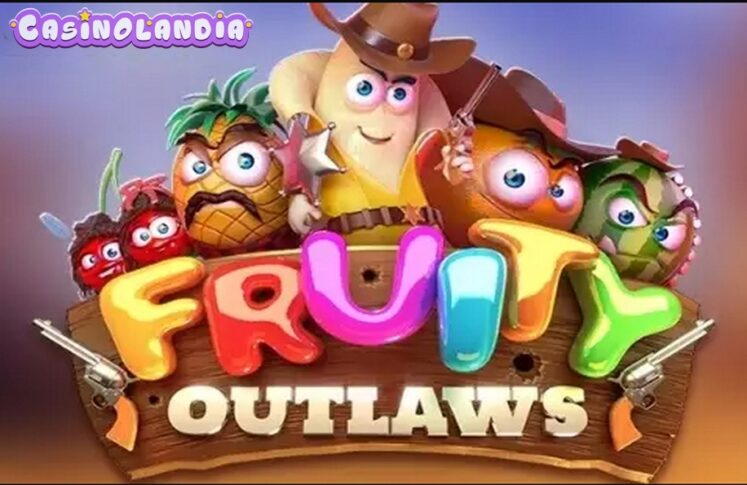 Fruity Outlaws by We Are Casino