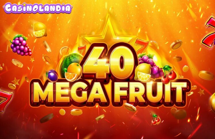 Mega Fruit 40 by Slotopia