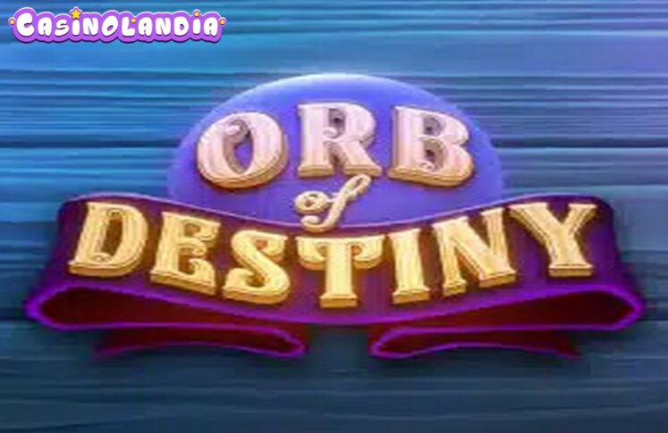 Orb of Destiny by Hacksaw Gaming