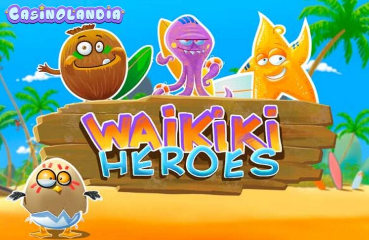 Waikiki heroes by We Are Casino