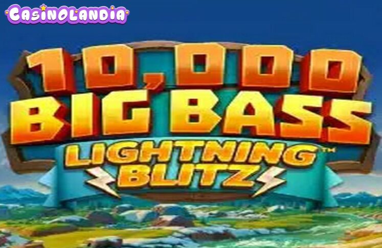 10,000 Big Bass Lightning Blitz by Reel Play