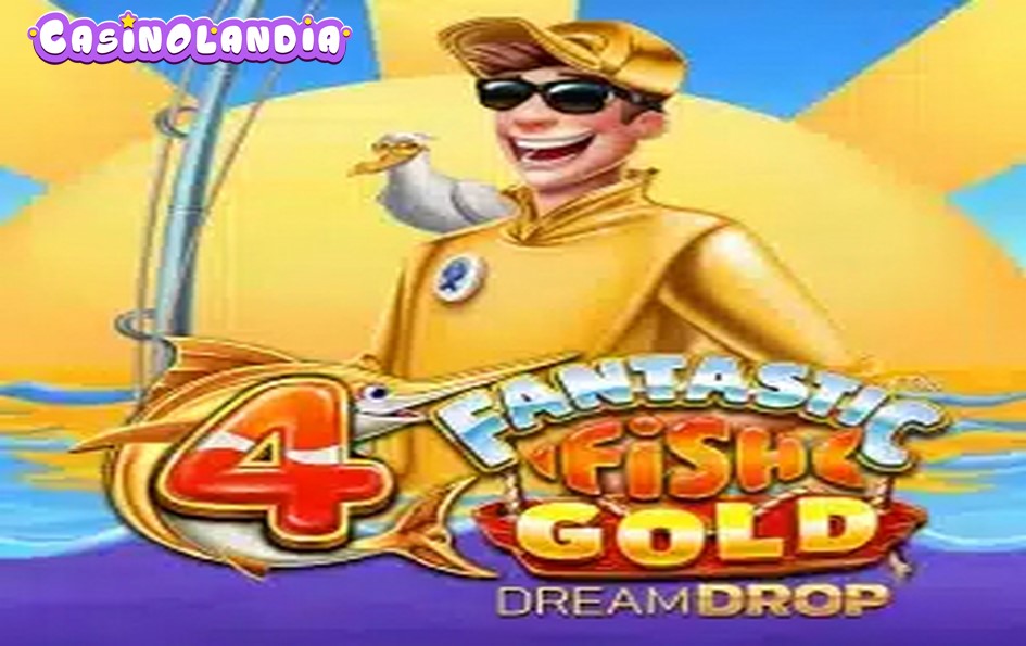4 Fantastic Fish Gold Dream Drop by 4ThePlayer