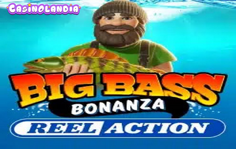 Big Bass Bonanza – Reel Action by Pragmatic Play