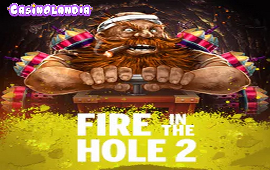 Fire in the Hole 2 by Nolimit City