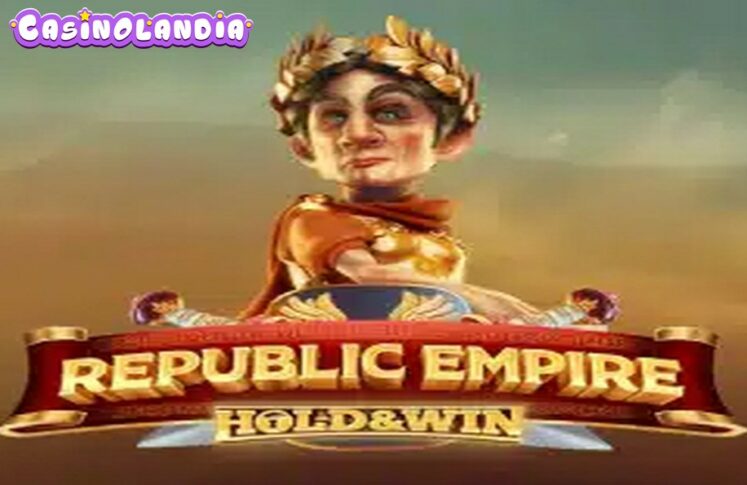 Republic Empire: Hold & Win by iSoftBet