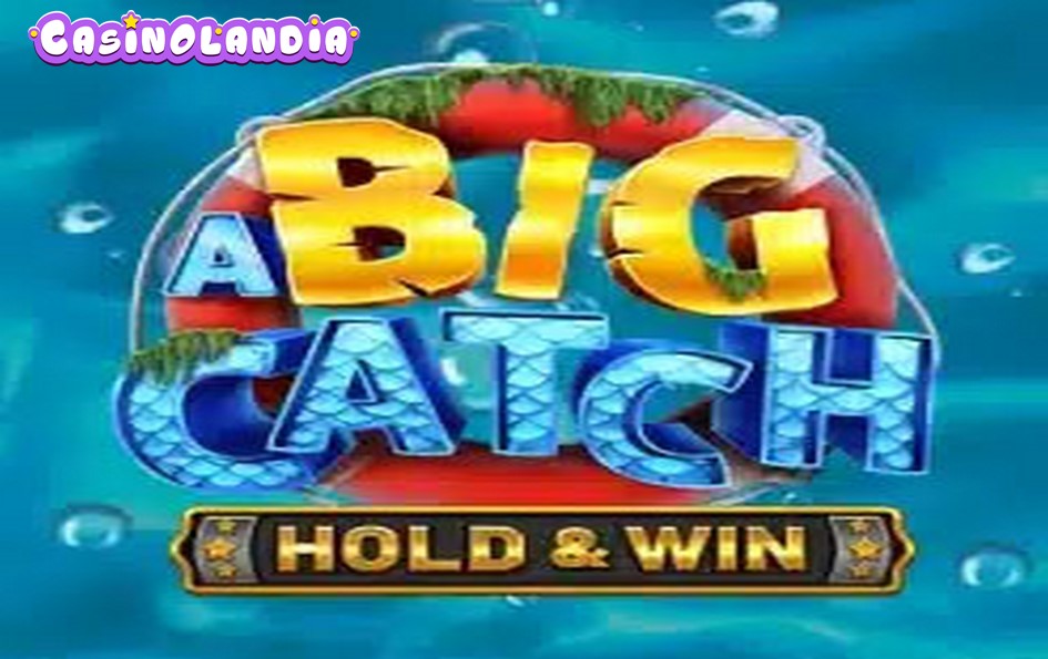 A Big Catch – HOLD & WIN by Betsoft