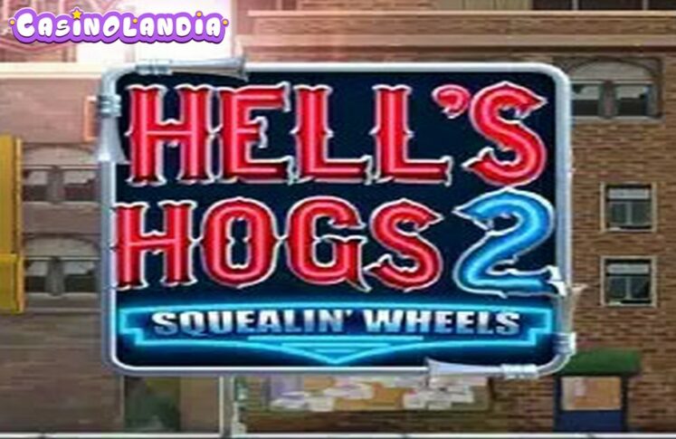 Hell’s Hogs 2 Squelin’ Wheels by Relax Gaming