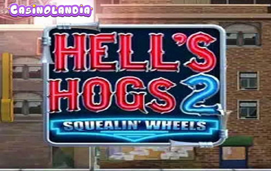 Hell’s Hogs 2 Squelin’ Wheels by Relax Gaming