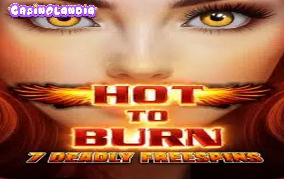 Hot to Burn – 7 Deadly Free Spins by Pragmatic Play