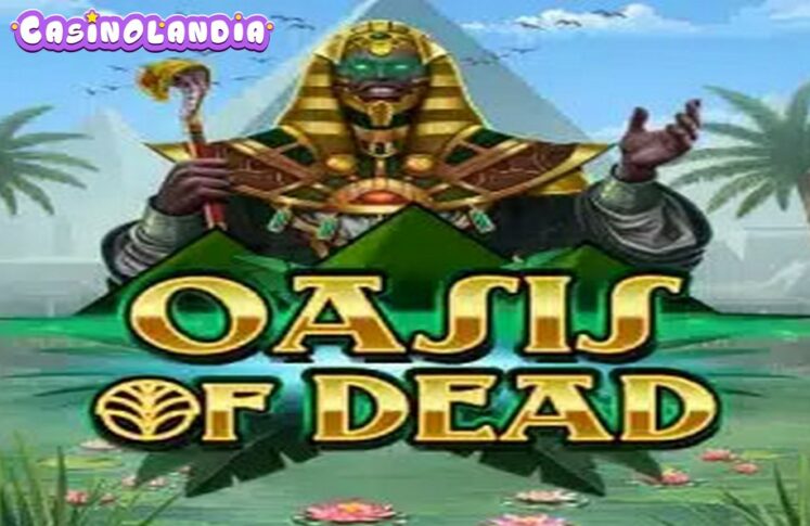 Oasis of Dead by Play'n GO