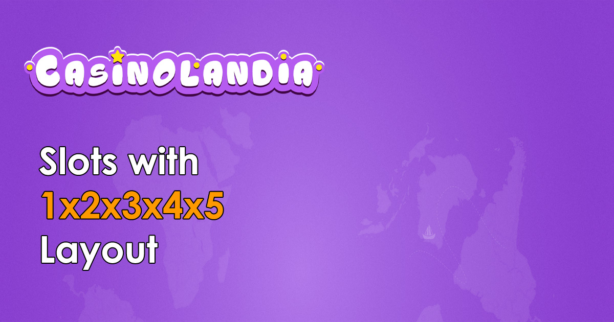 Slots with 1x2x3x4x5