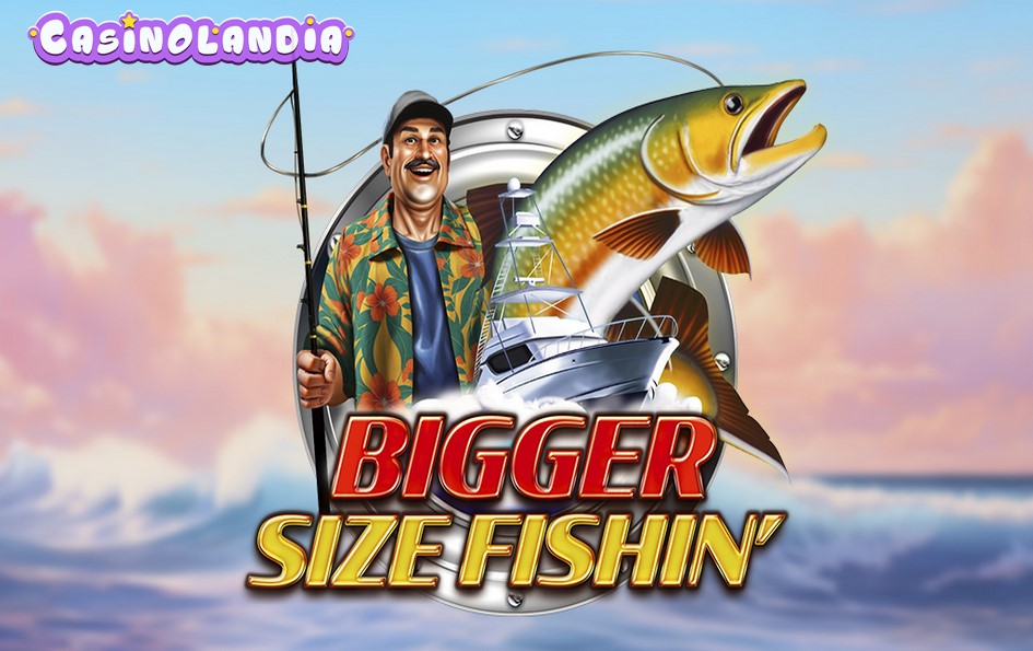 Bigger Size Fishin’ by Red Rake