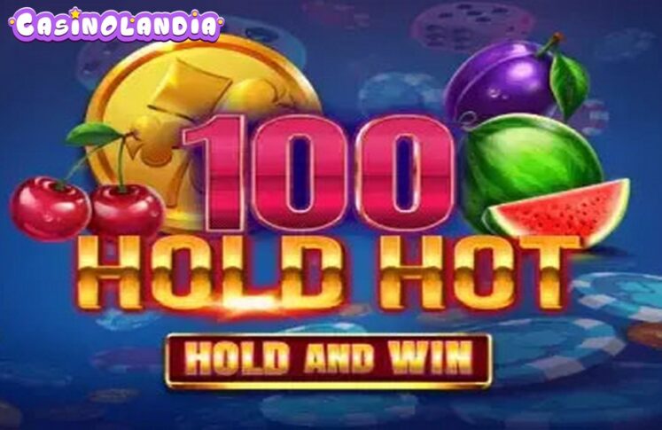 100 Hold Hot Hold and Win by Felix Gaming