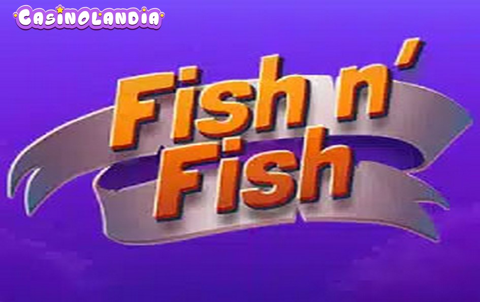 Fish n’ Fish by Max Win Gaming