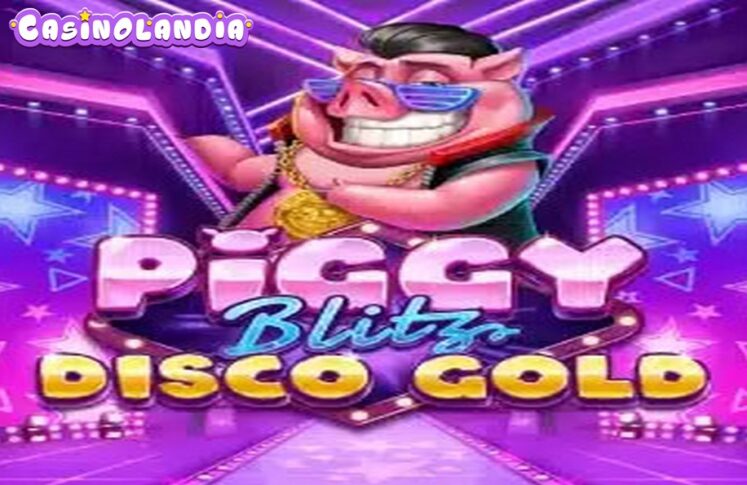 Piggy Blitz Disco Gold by Play'n GO