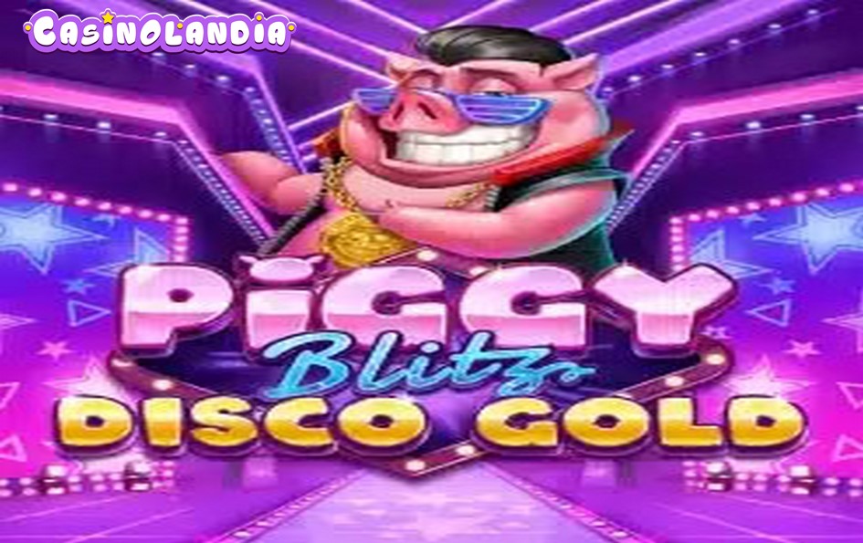 Piggy Blitz Disco Gold by Play'n GO