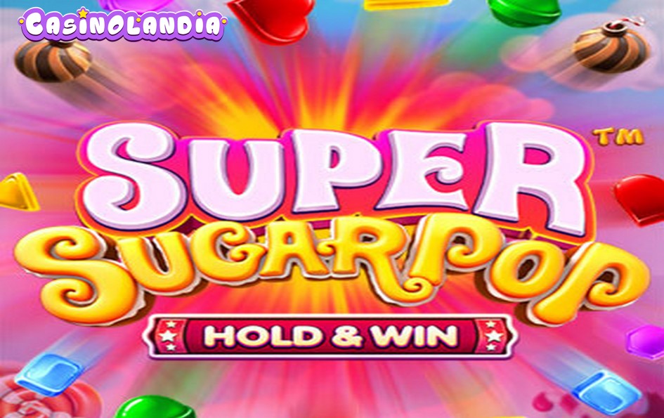 Super Sugar Pop – Hold & Win by Betsoft