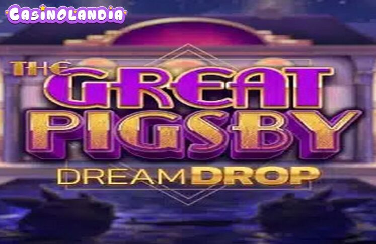 The Great Pigsby Dream Drop by Relax Gaming