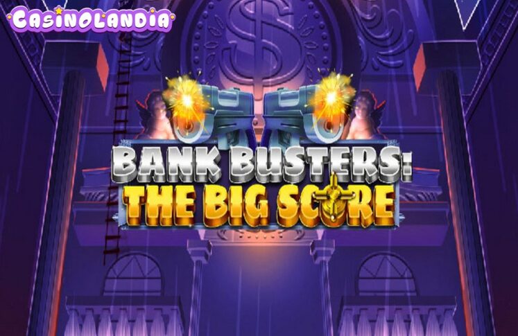 Bank Busters The Big Score by Octoplay