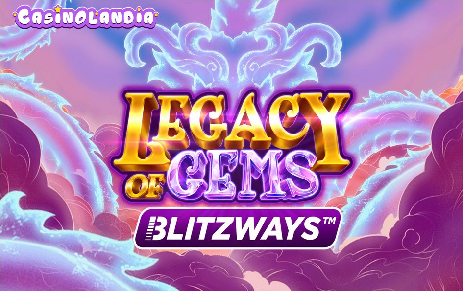 Legacy of Gems Blitzways by Play'n GO