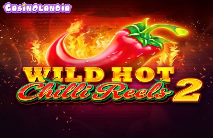 Wild Hot Chilli Reels 2 by Red Tiger