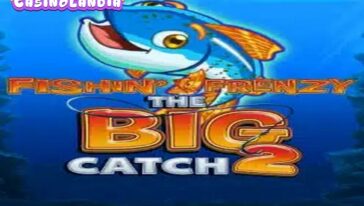 Fishin’ Frenzy The Big Catch 2 by Blueprint Gaming