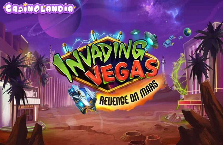 Invading Vegas Revenge on Mars by Play'n GO