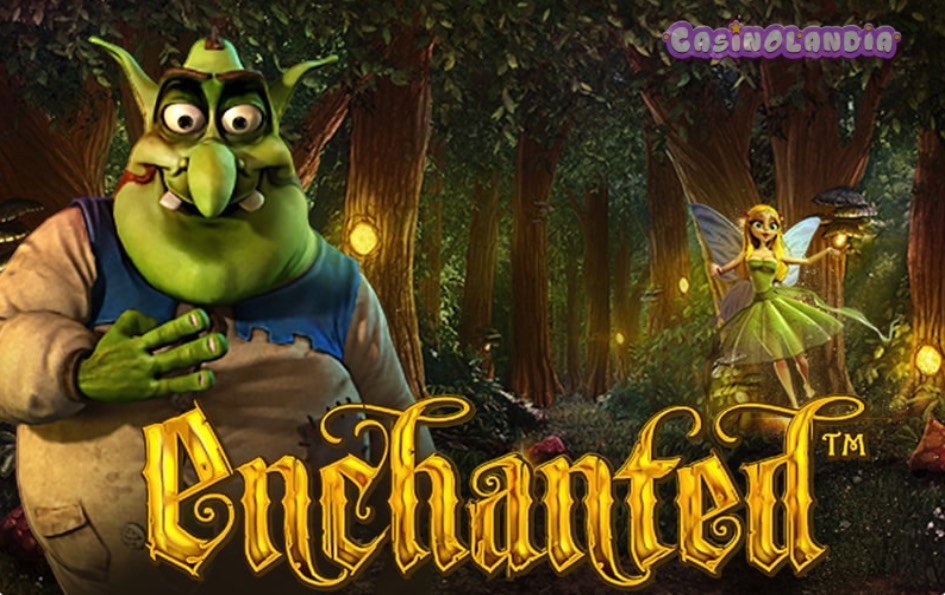 Enchanted by Betsoft