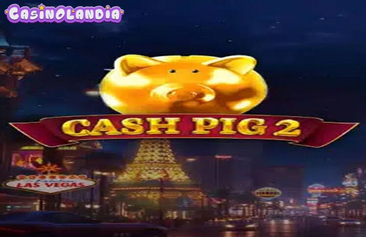 Cash Pig 2 by Booming Games