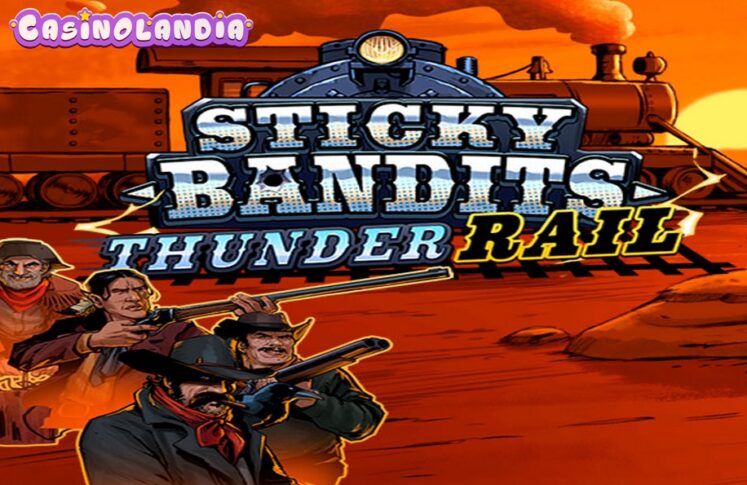 Sticky Bandits Thunder Rail by Quickspin