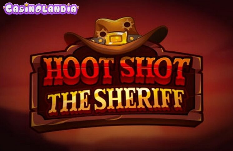 Hoot Shot The Sheriff by Backseat Gaming