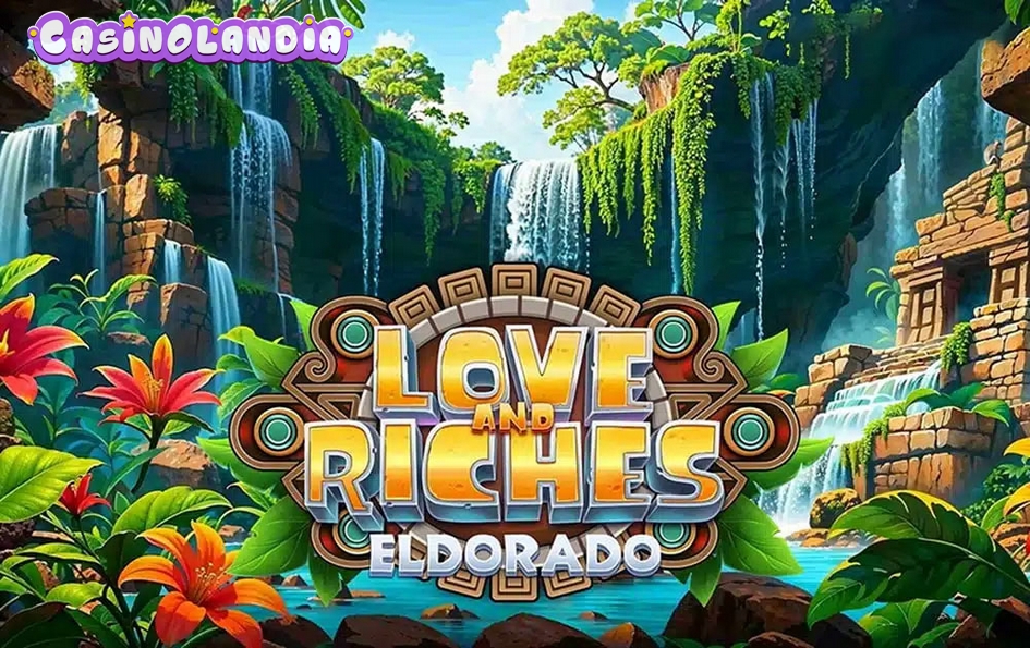Love And Riches Eldorado by Habanero