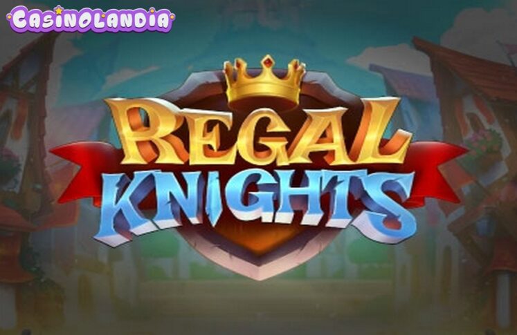 Regal Knights by Push Gaming
