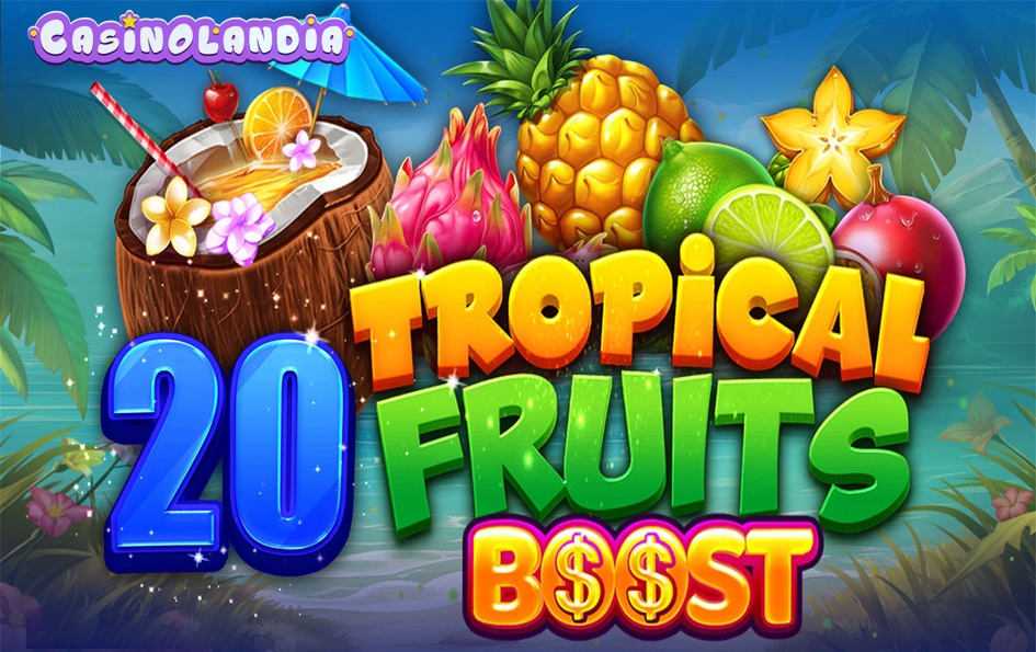 20 Tropcial Fruits Boost by Felix Gaming