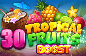 30 Tropical Fruits Boost Thumbnail