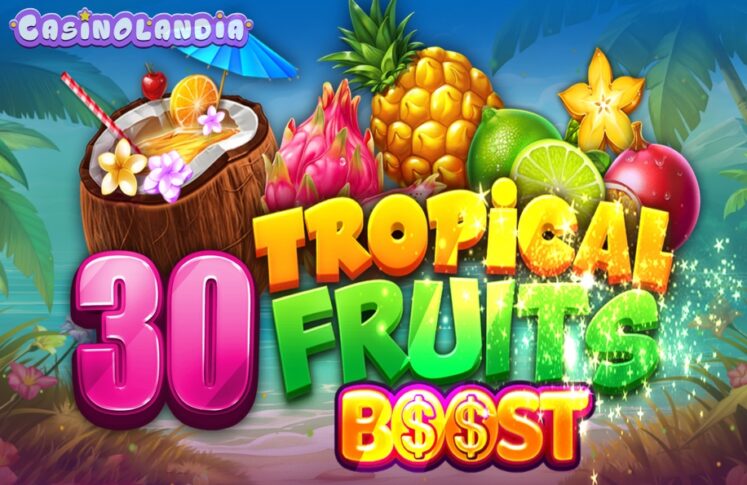 30 Tropical Fruits Boost by Felix Gaming