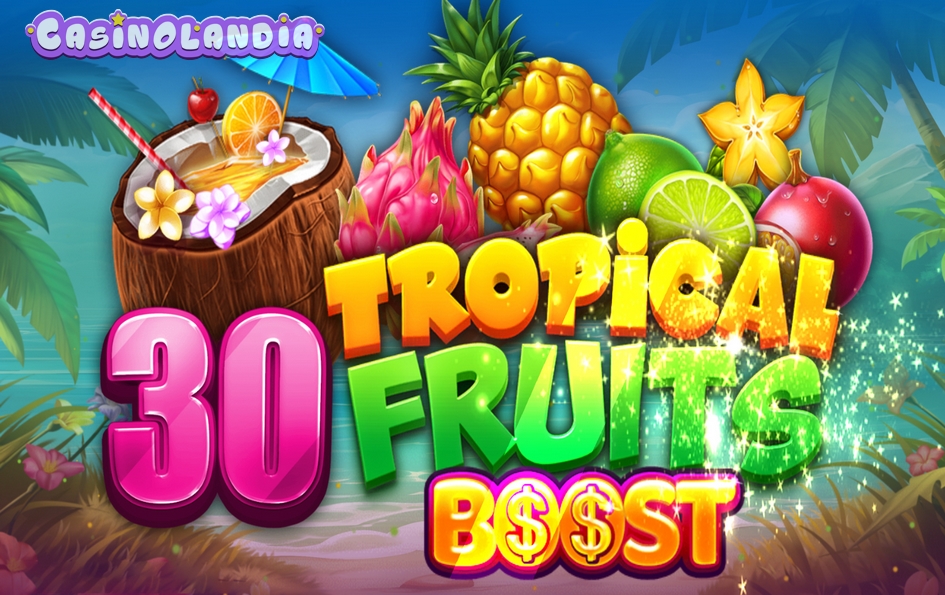 30 Tropical Fruits Boost by Felix Gaming