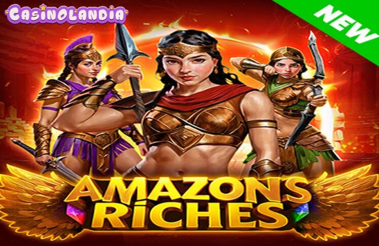 Amazons Riches by Endorphina