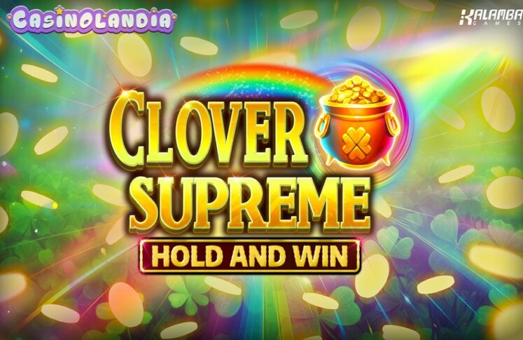 Clover Supreme Hold and Win by Kalamba Games