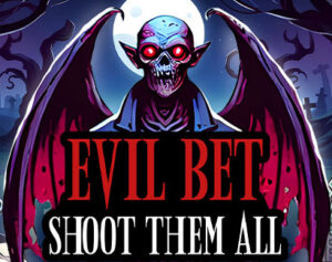 Evil Bet Shoot Them All! Thumbnail