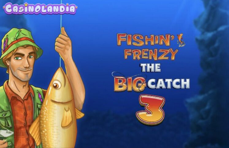 Fishin’ Frenzy The Big Catch 3 by Blueprint Gaming
