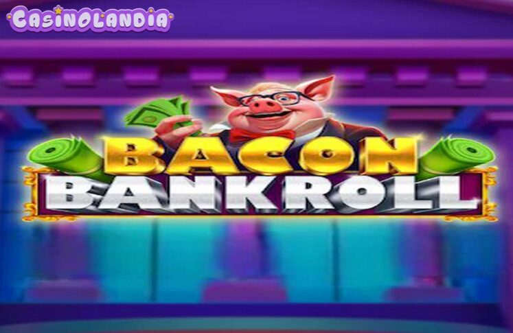 Bacon Bankroll by Relax Gaming